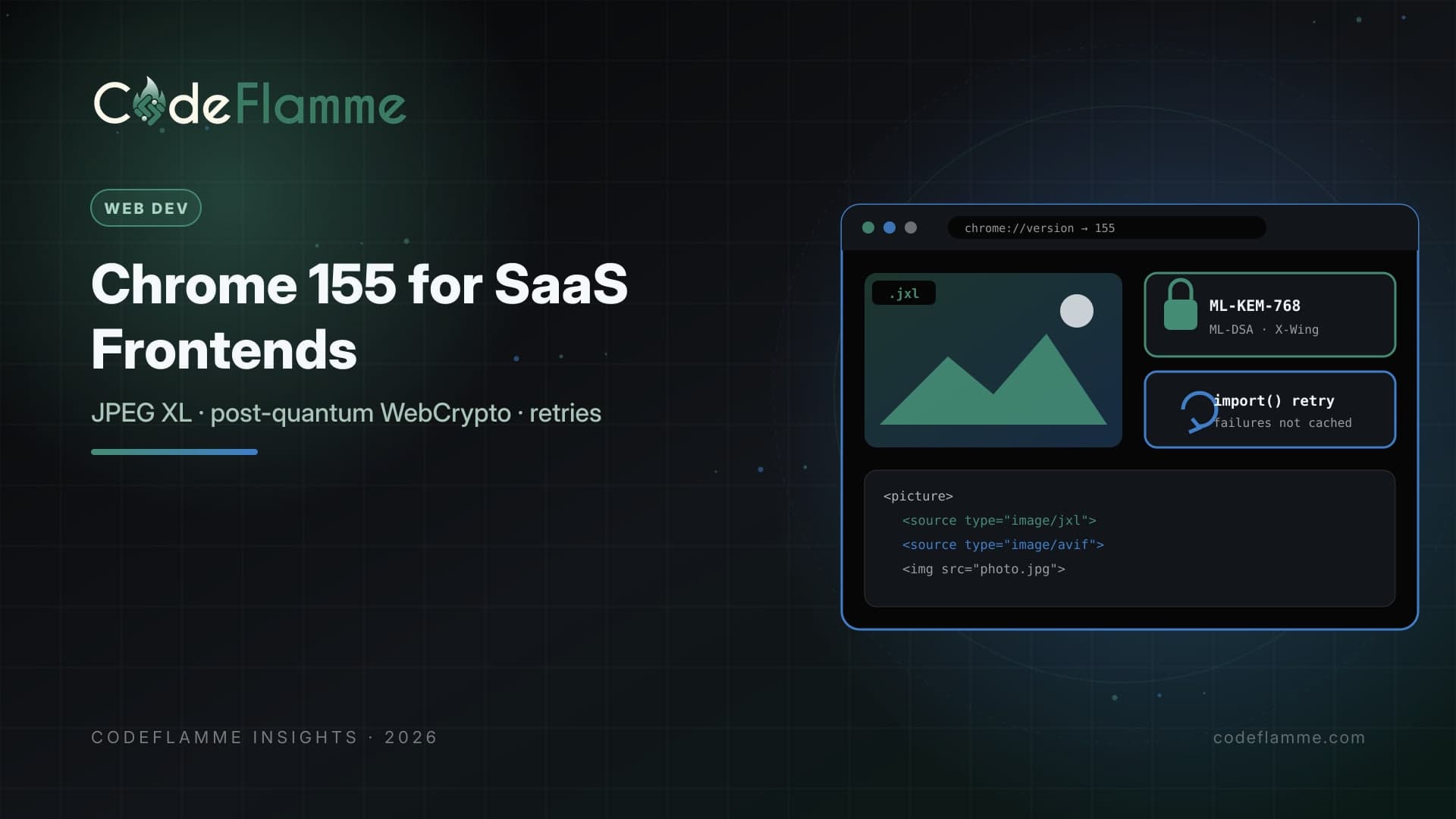 Chrome 155 for SaaS Frontends: JPEG XL, Post-Quantum WebCrypto, and Retryable Module Loads — cover illustration